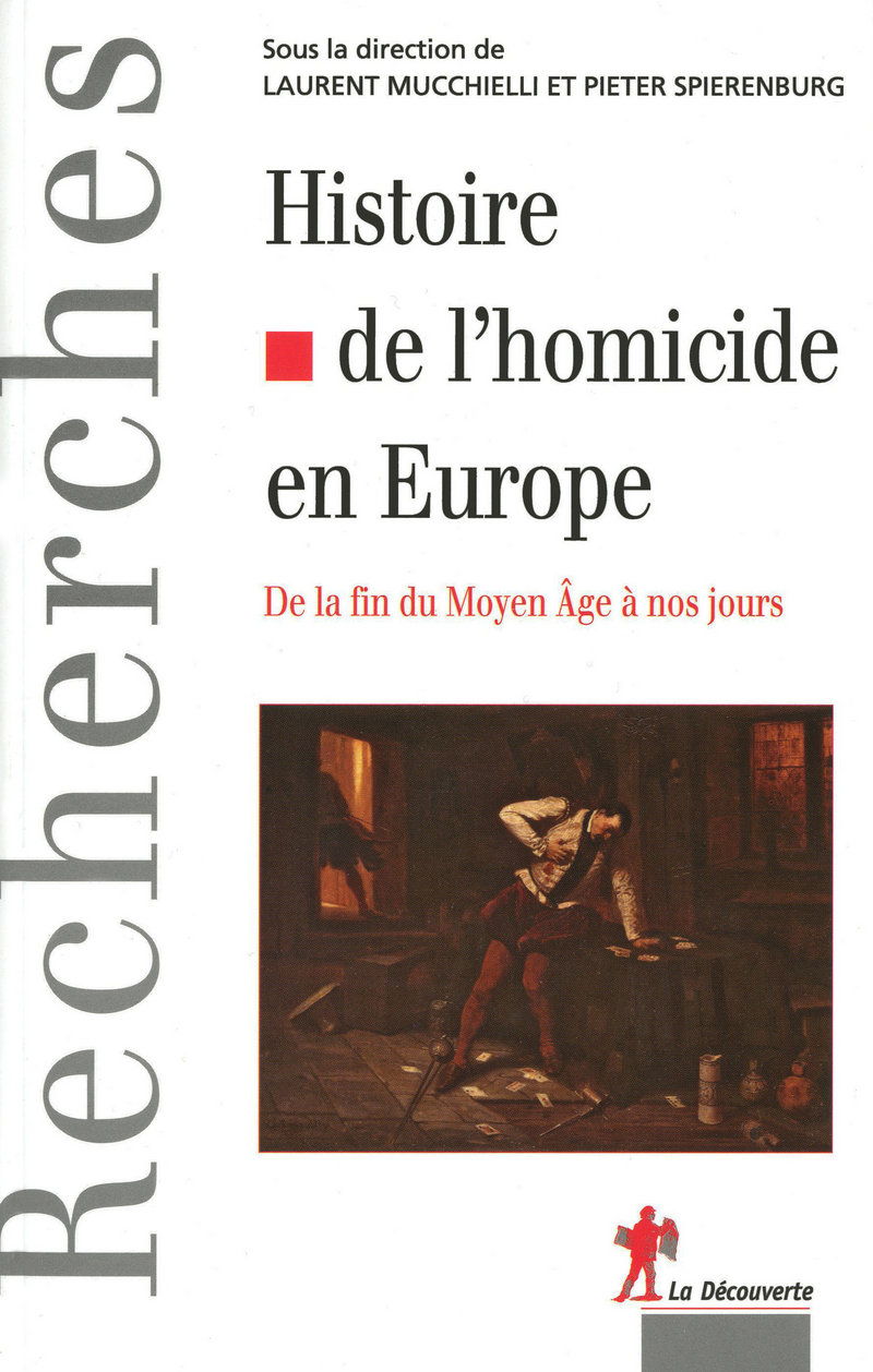 Histoire de l'homicide en Europe - Laurent Mucchielli, Pieter Spierenburg