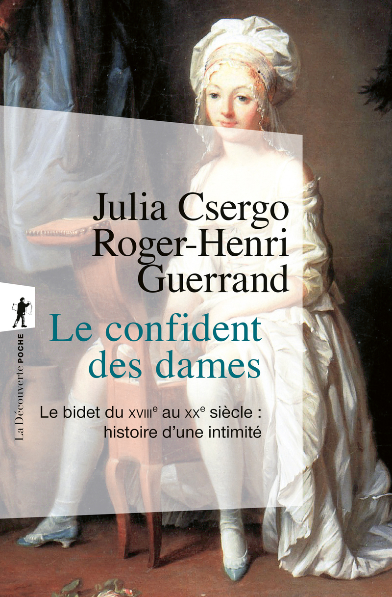 Le confident des dames - Julia Csergo, Roger-Henri Guerrand