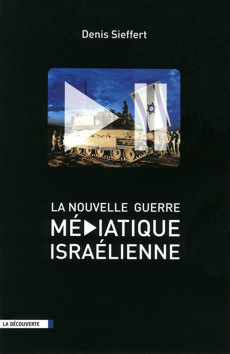 La nouvelle guerre médiatique israélienne - Denis Sieffert