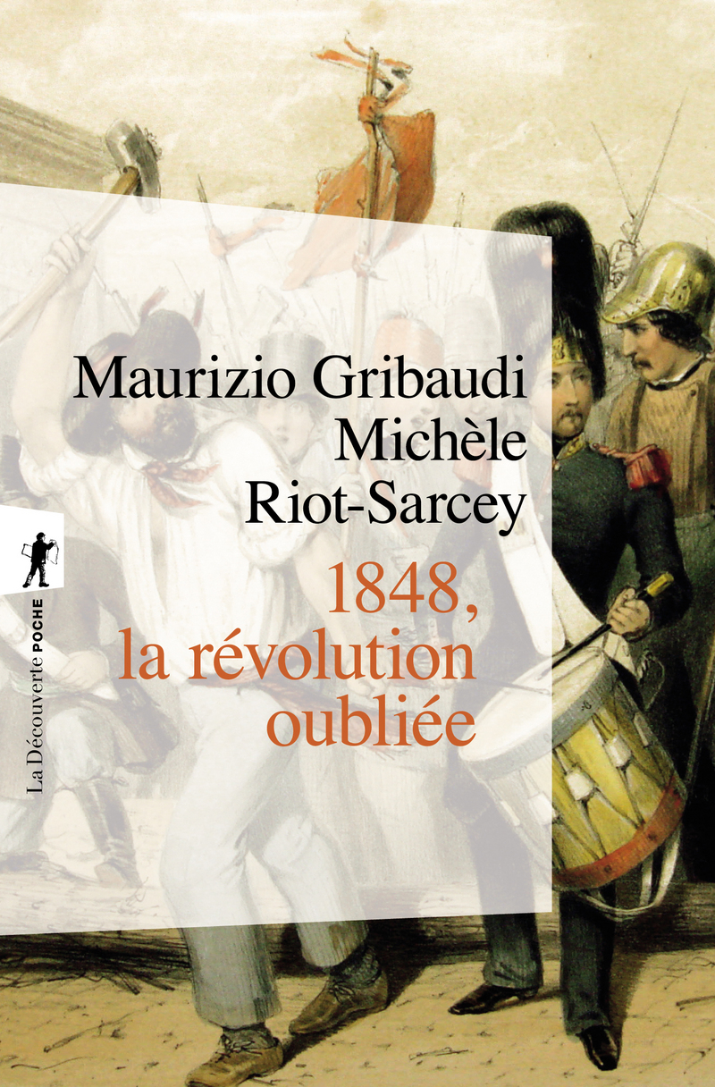 1848 : la révolution oubliée - Michèle Riot-Sarcey, Maurizio Gribaudi