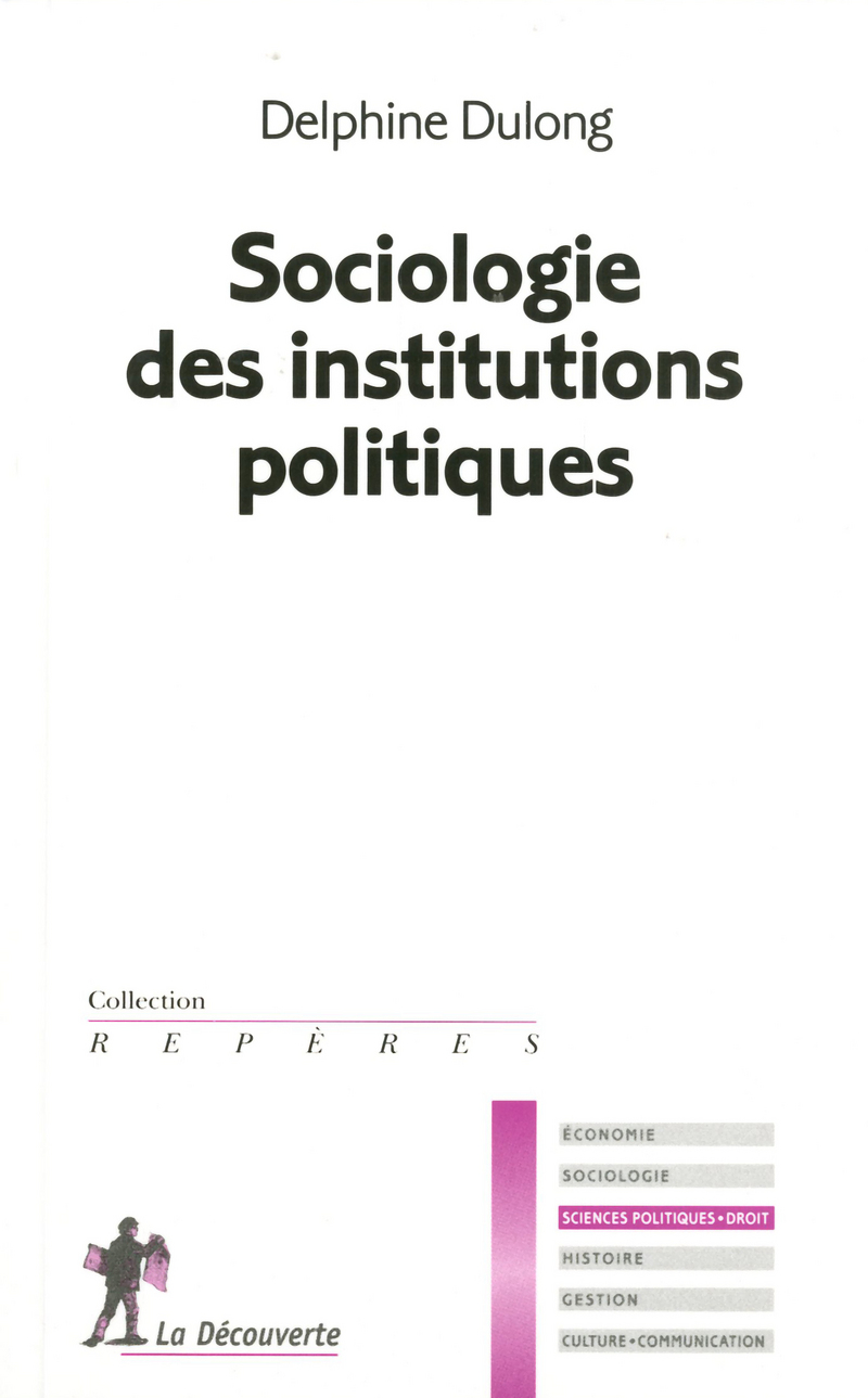 Sociologie des institutions politiques - Delphine Dulong