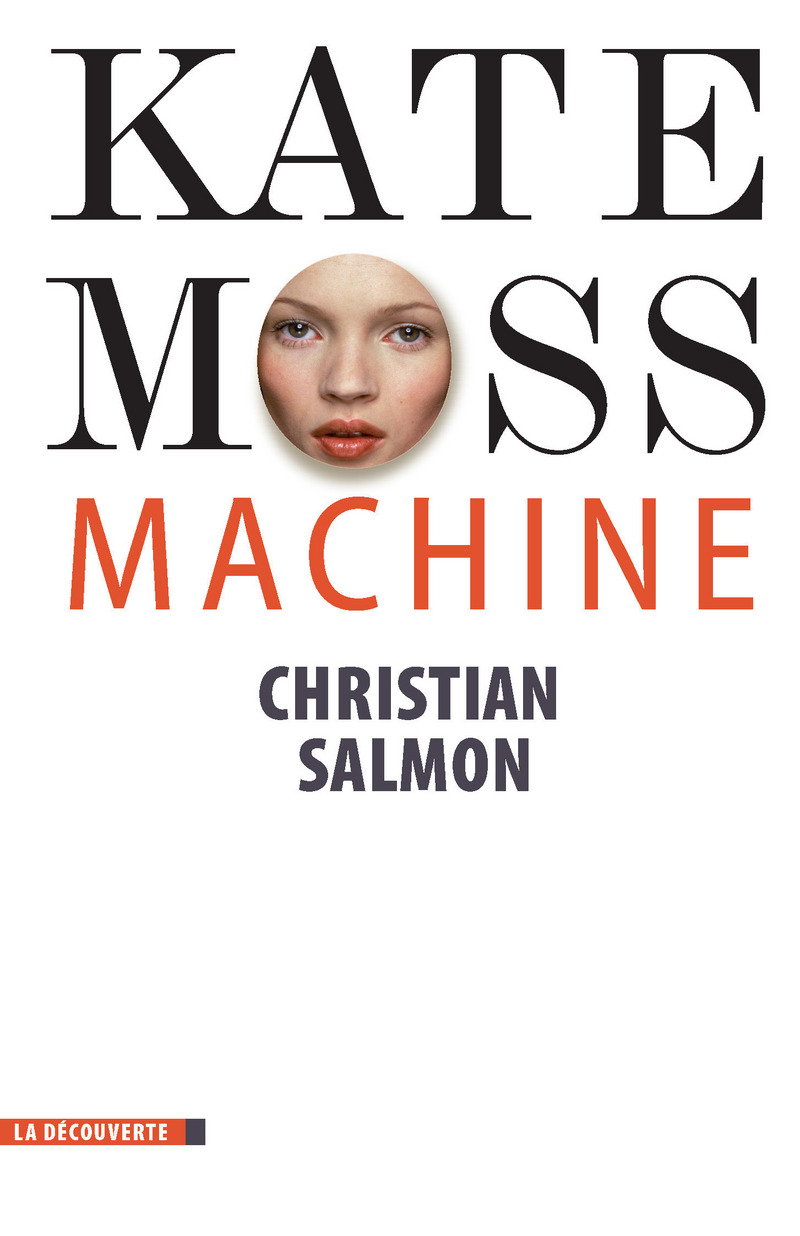 Kate Moss Machine - Christian Salmon