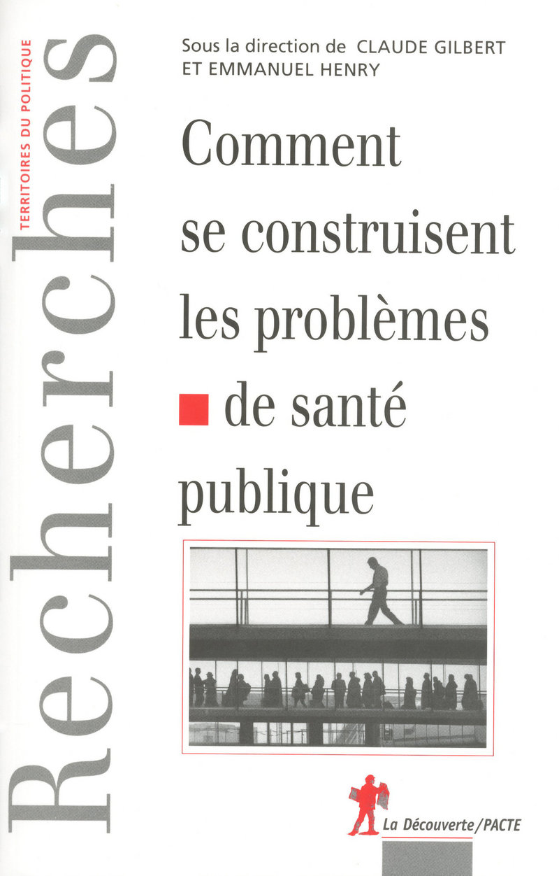 Comment se contruisent les problèmes de santé publique - Claude Gilbert, Emmanuel Henry