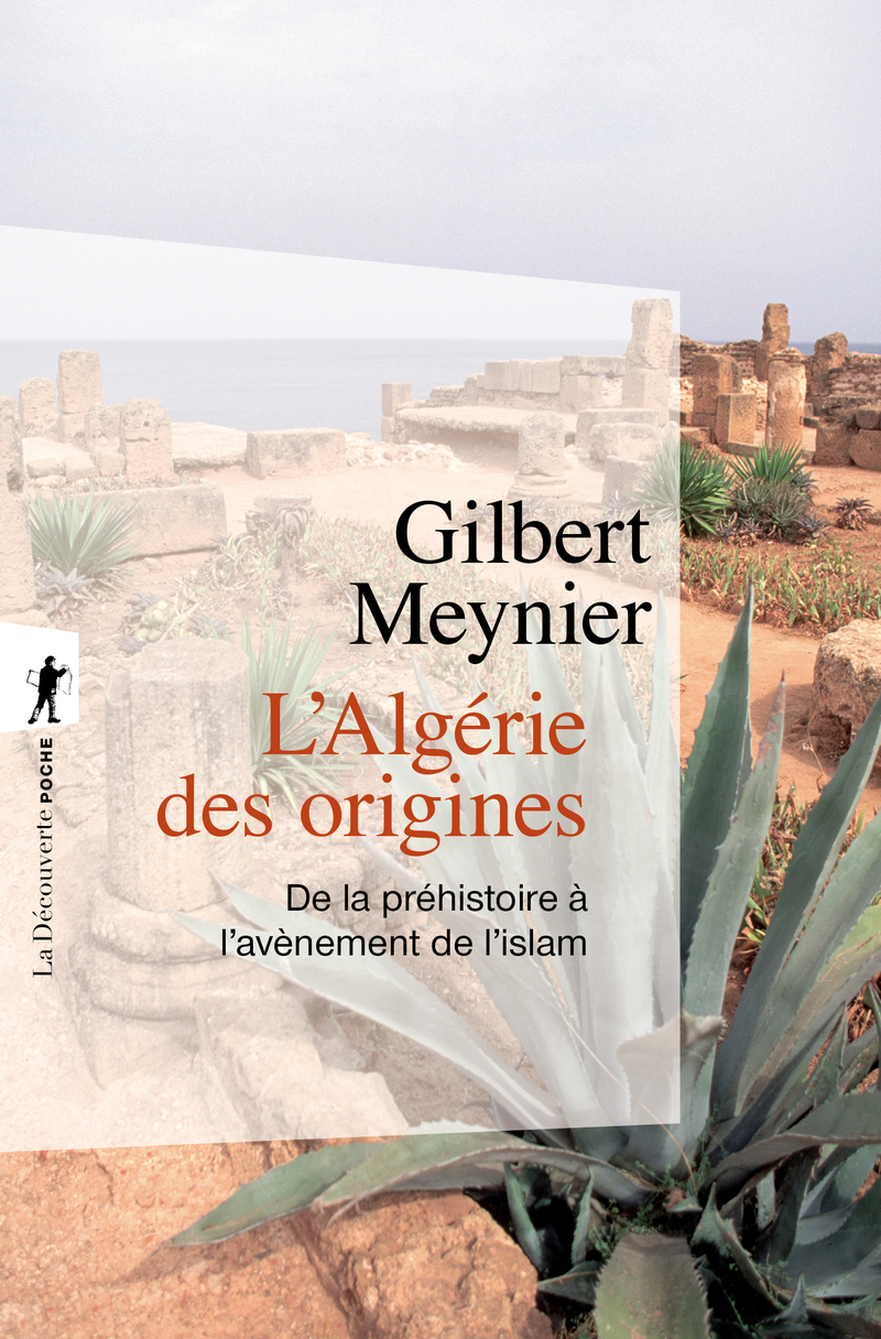 L'Algérie des origines - Gilbert Meynier