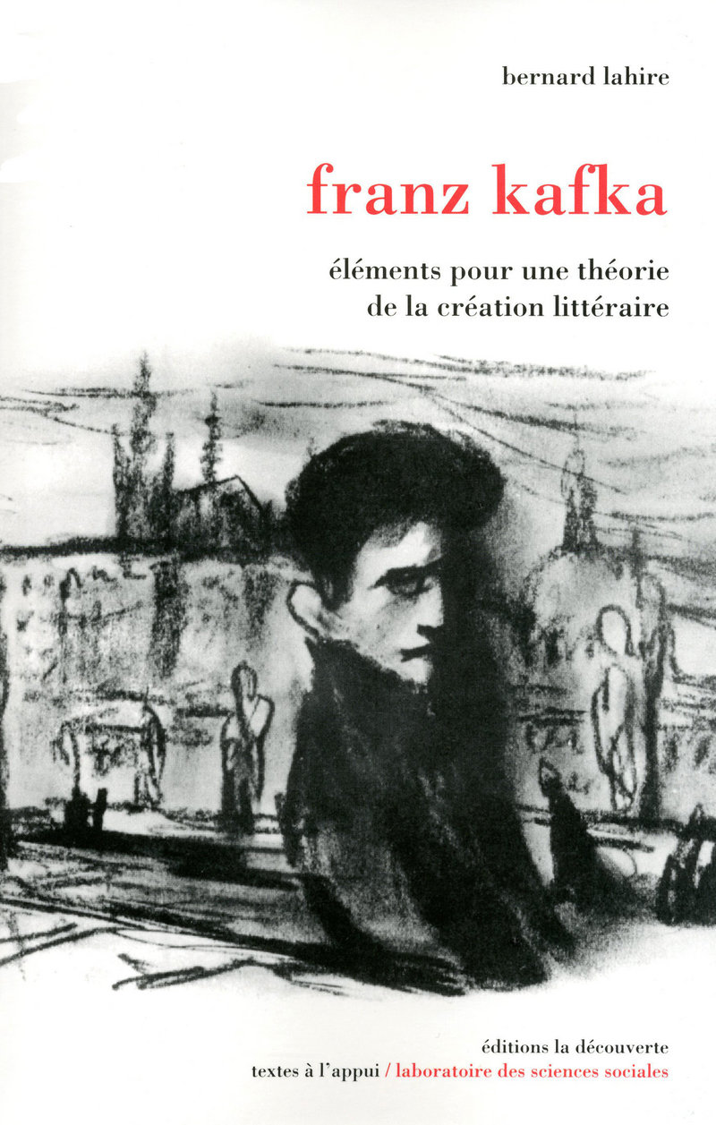 Franz Kafka - Bernard Lahire