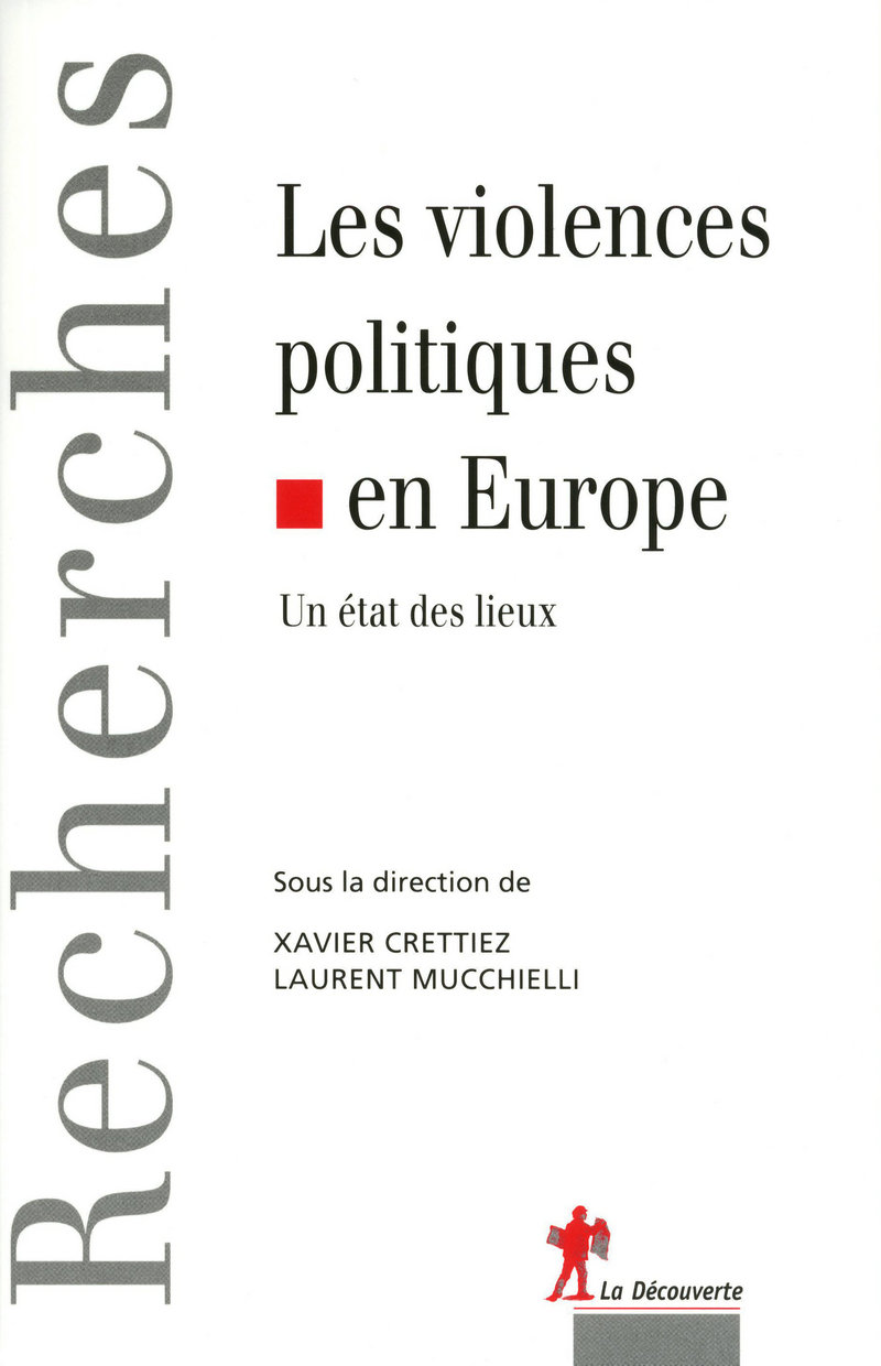 Les violences politiques en Europe - Laurent Mucchielli, Xavier Crettiez