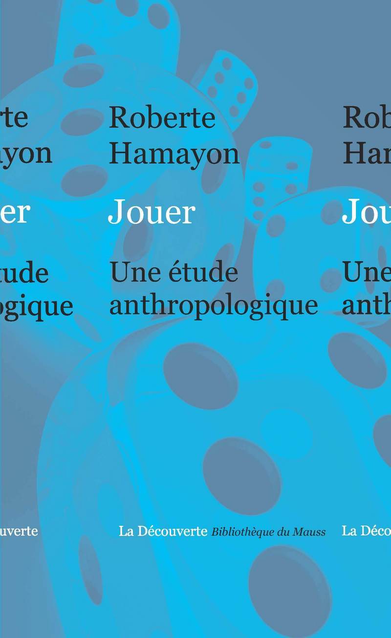 Jouer. Une enquête anthropologique - Roberte Hamayon