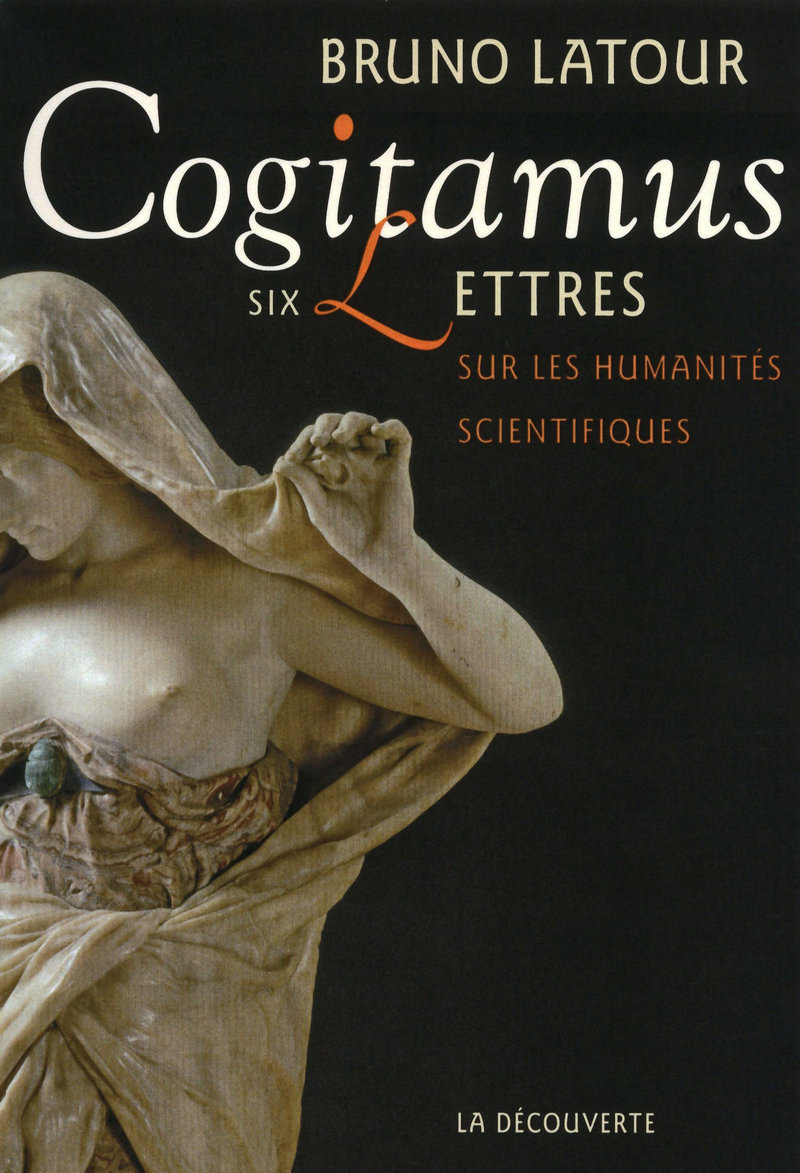 Cogitamus six lettres sur les humanités scientifiques - Bruno Latour
