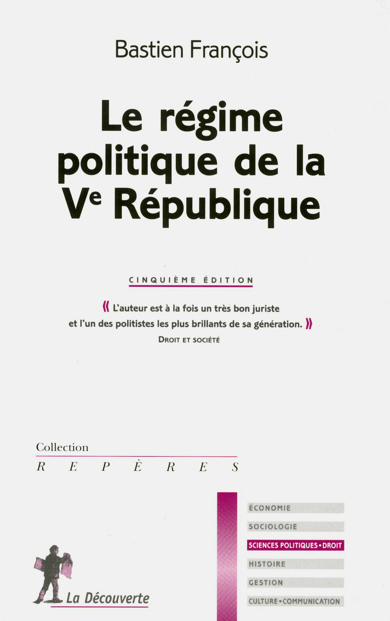 Le régime politique de la Ve République (5ème éd.) - Bastien François