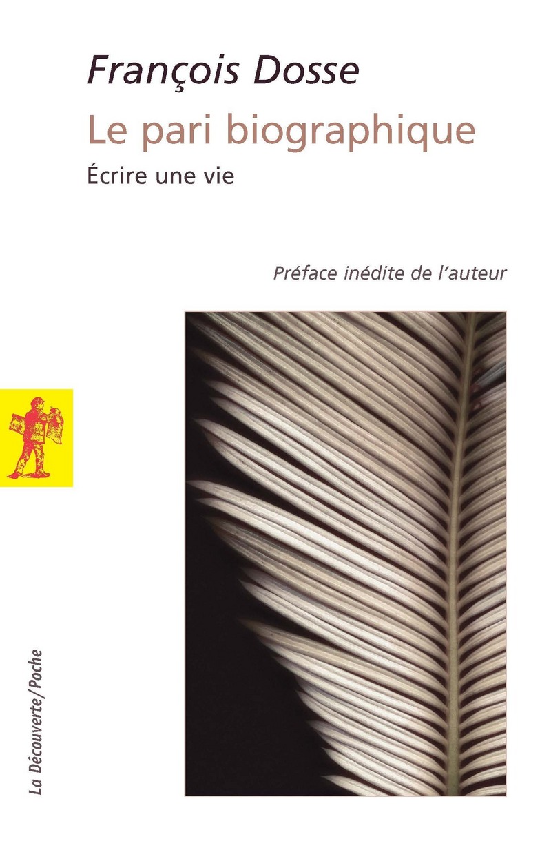 Le pari biographique - François Dosse