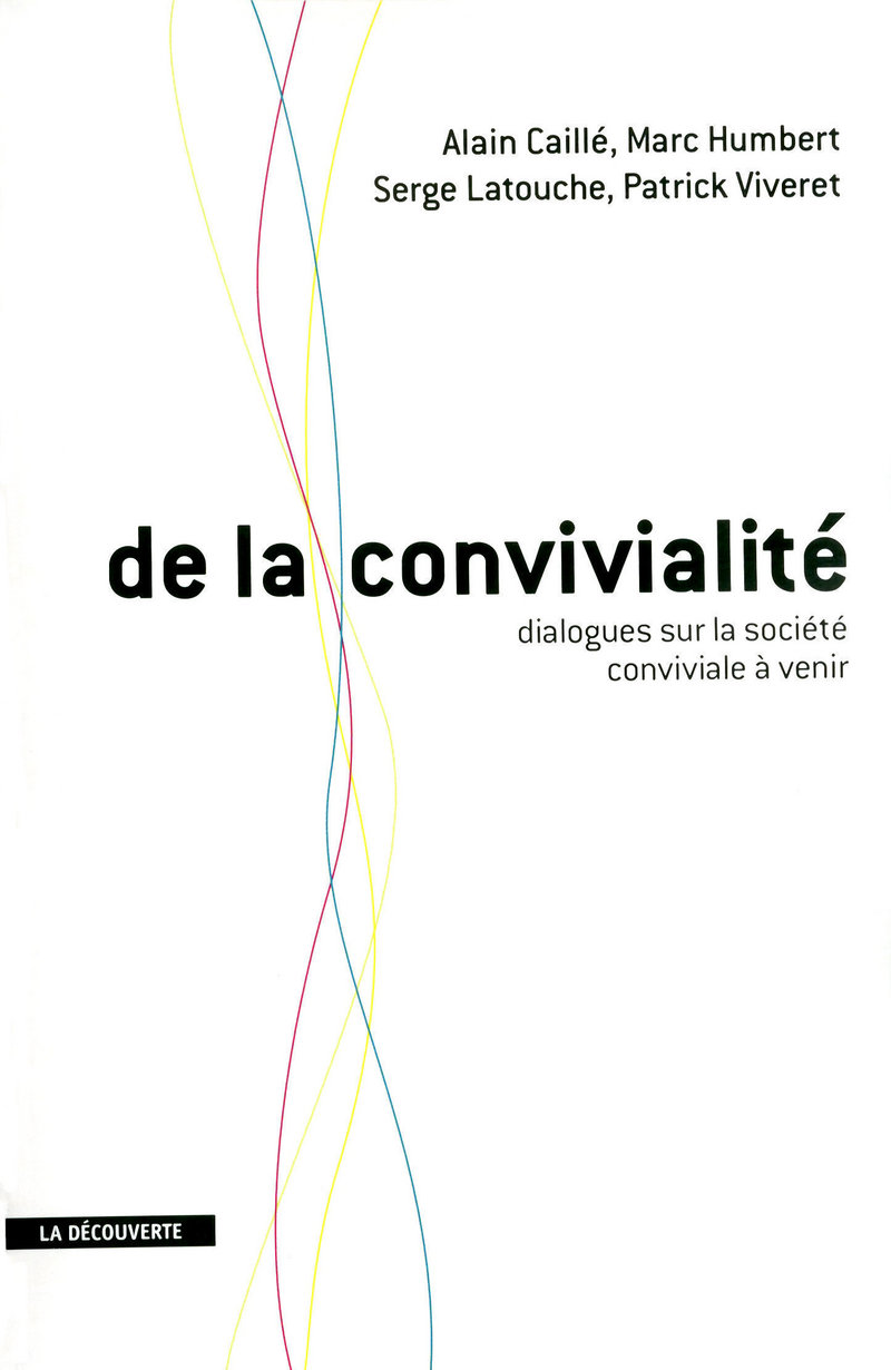 De la convivialité - Alain Caillé, Marc Humbert, Serge Latouche, Patrick Viveret
