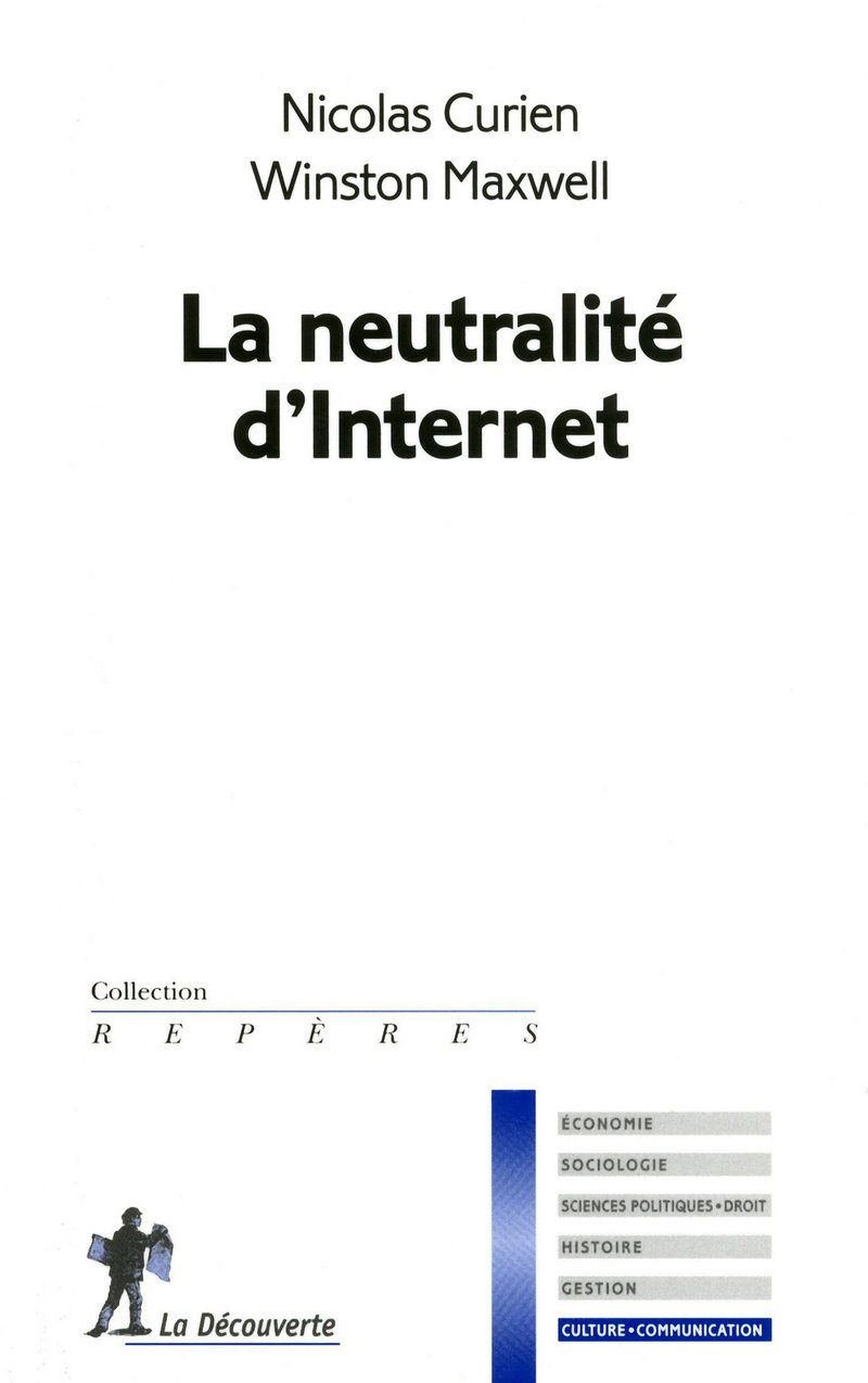 La neutralité d'internet - Nicolas Curien, Winston Maxwell