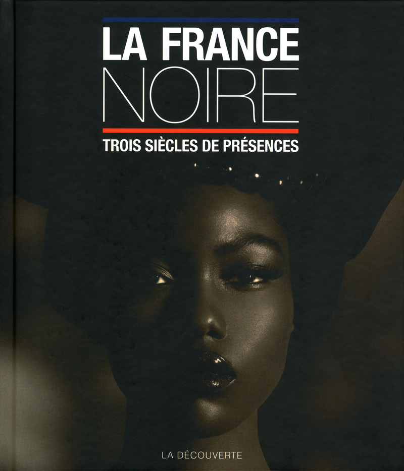 La France noire - Pascal Blanchard