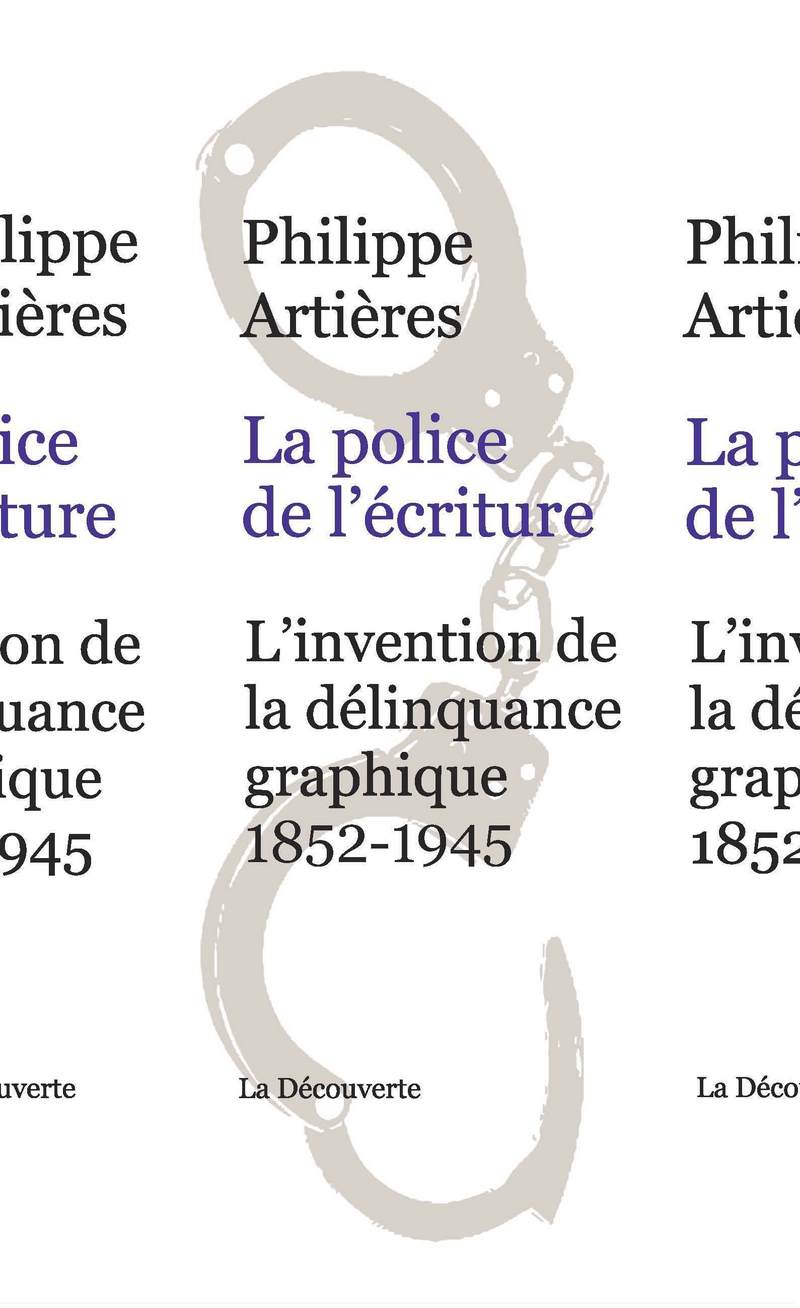 La police de l'écriture - Philippe Artières