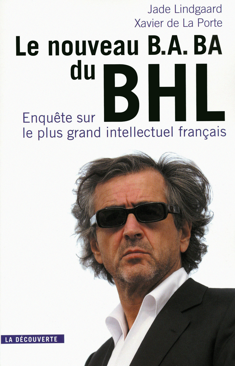 Le nouveau B.A. BA du BHL - Xavier de La Porte, Jade Lindgaard