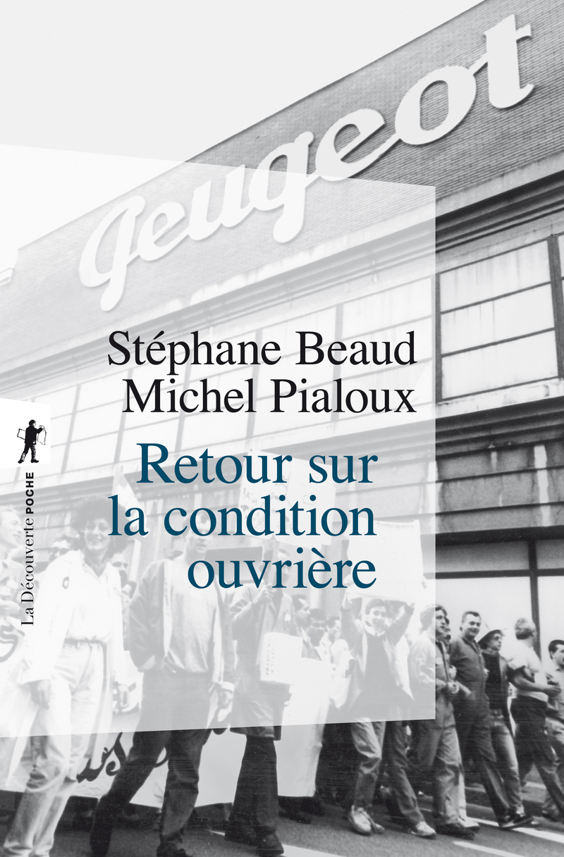 Retour sur la condition ouvière - Stéphane Beaud et Michel Pialoux