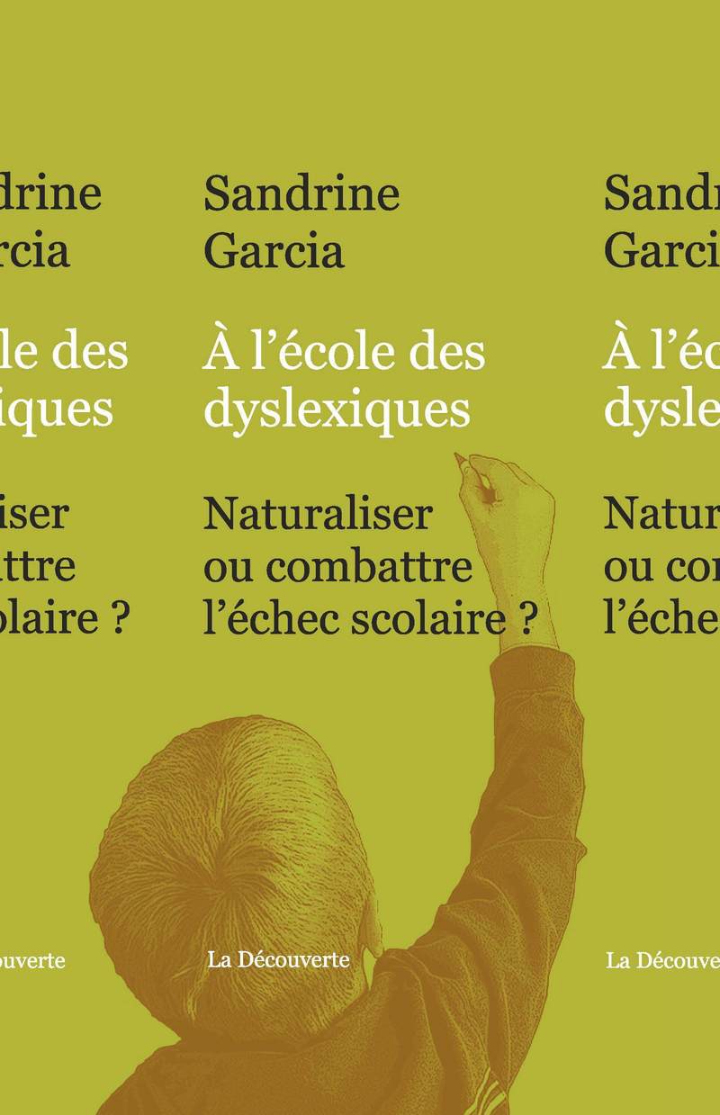 À l'école des dyslexiques - Sandrine Garcia