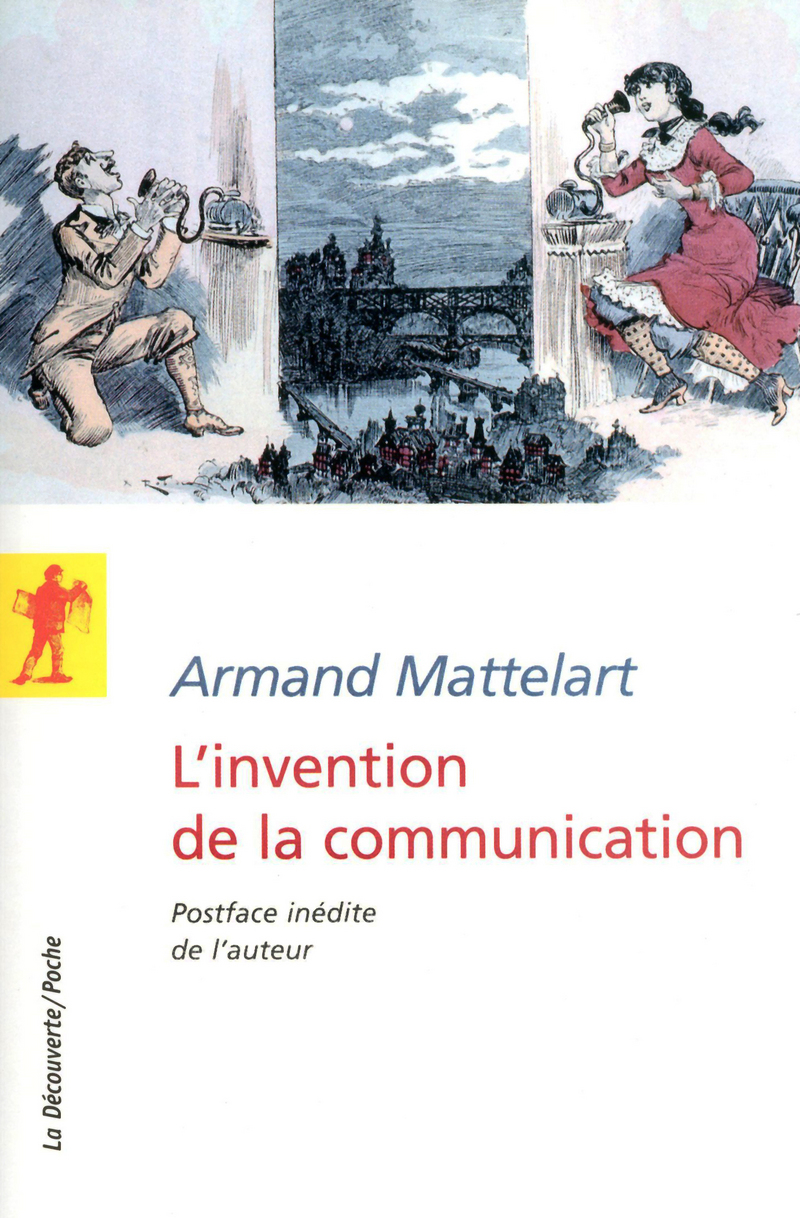 L'invention de la communication - Armand Mattelart