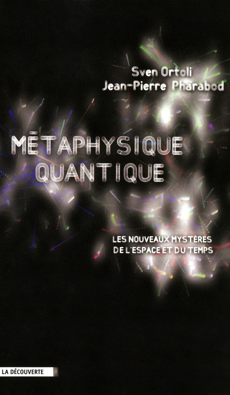 Métaphysique quantique - Sven Ortoli, Jean-Pierre Pharabod