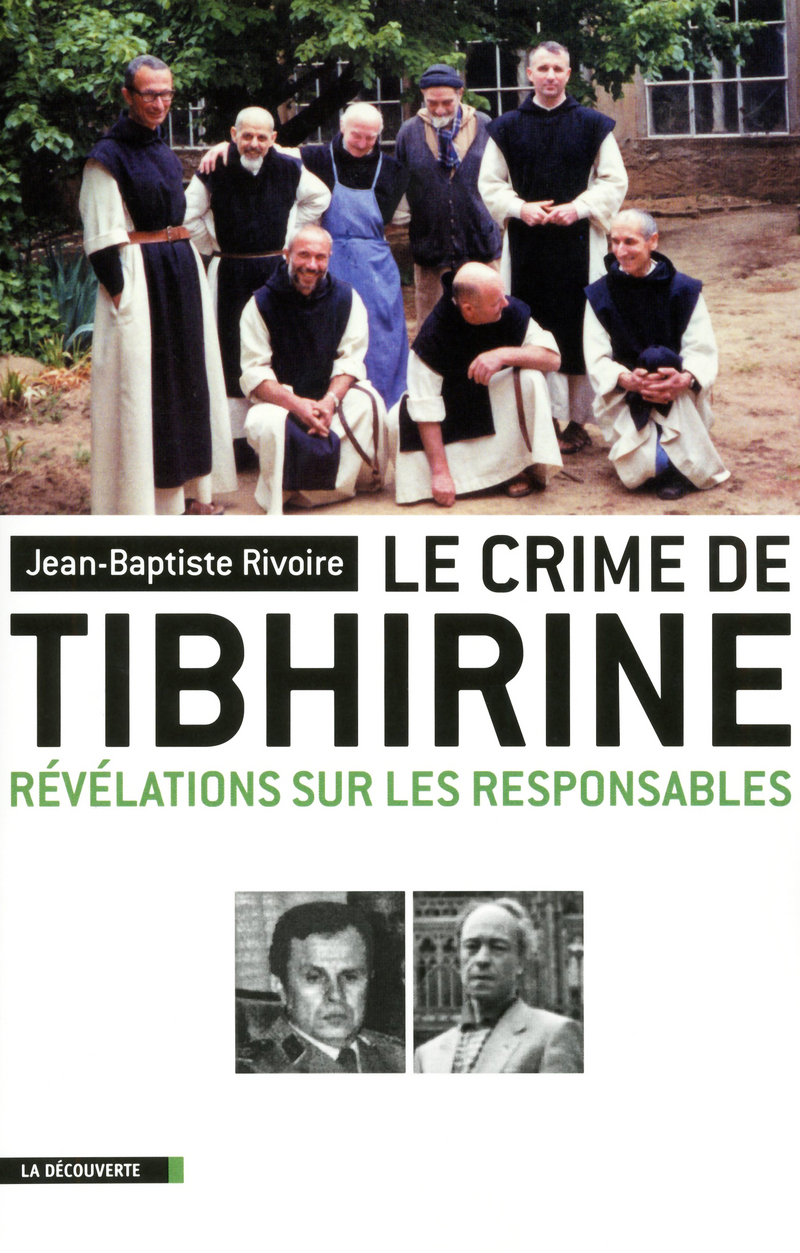 Le crime de Tibhirine - Révélations sur les responsables - Jean-Baptiste Rivoire