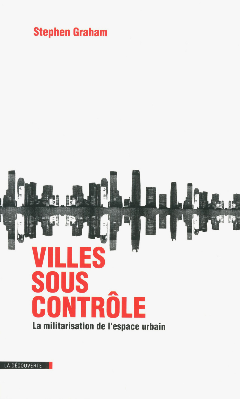 Villes sous contrôle - Stephen Graham