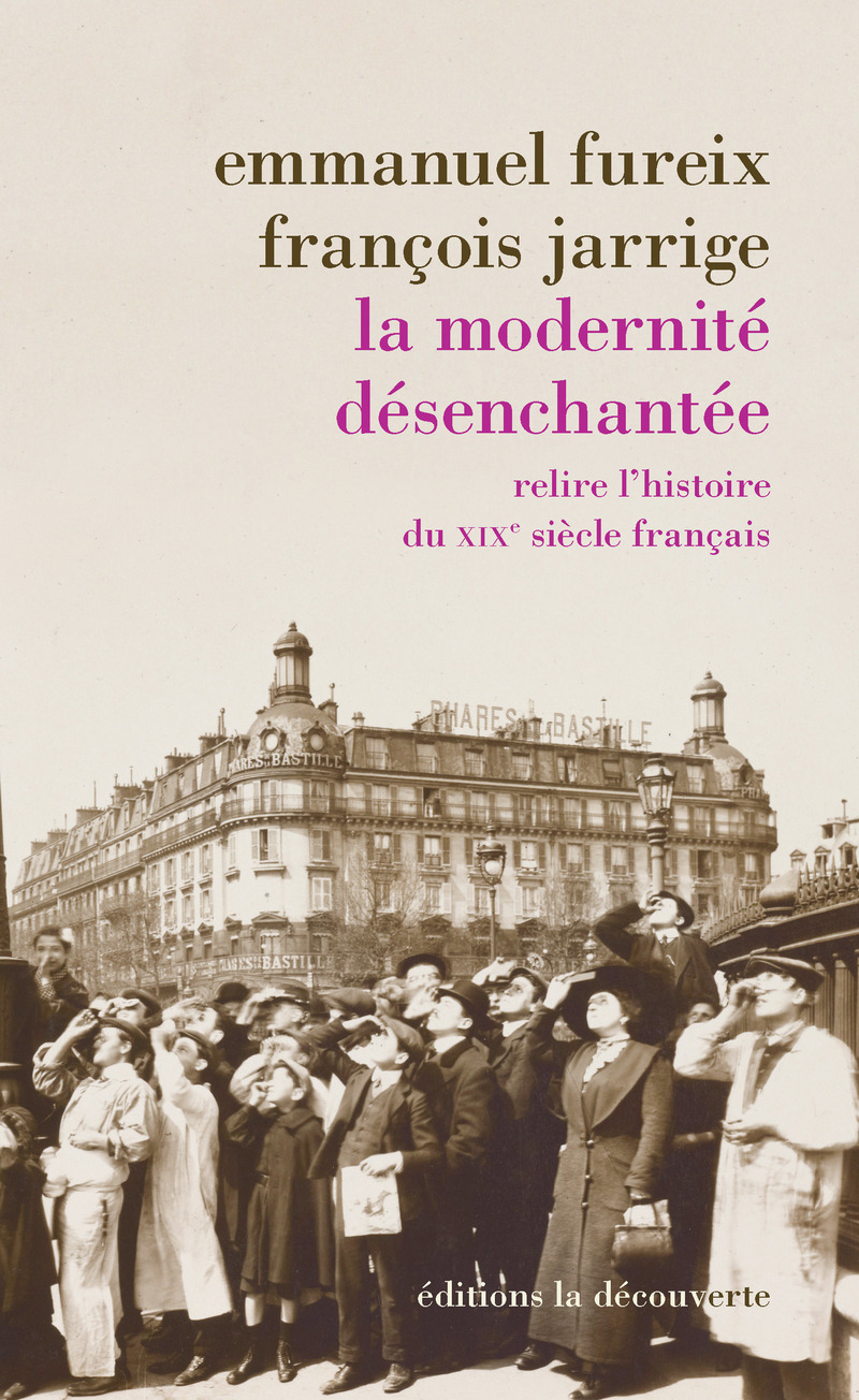 La modernité désenchantée - Emmanuel Fureix, François Jarrige