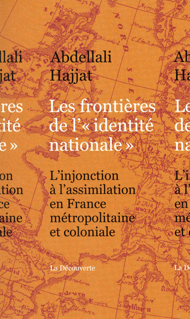 Les frontières de l'"identité nationale" - Abdellali Hajjat