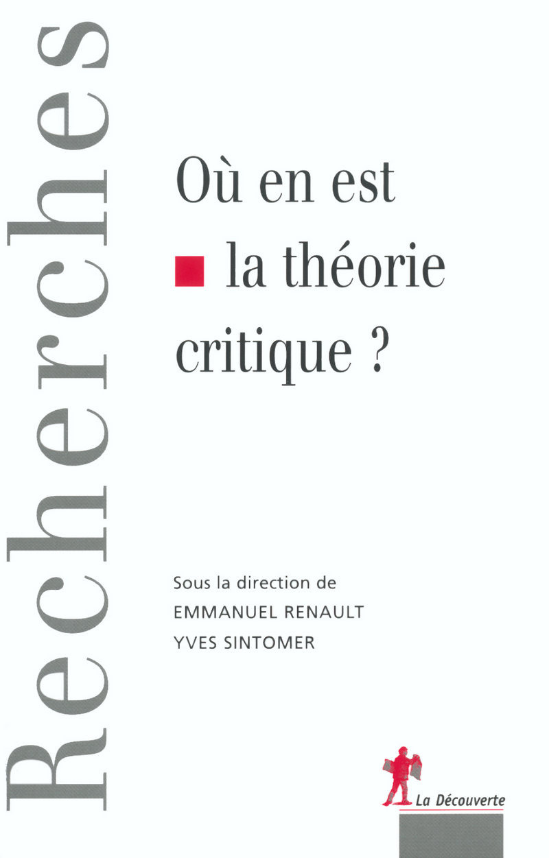 Où en est la théorie critique ? - Emmanuel Renault, Yves Sintomer