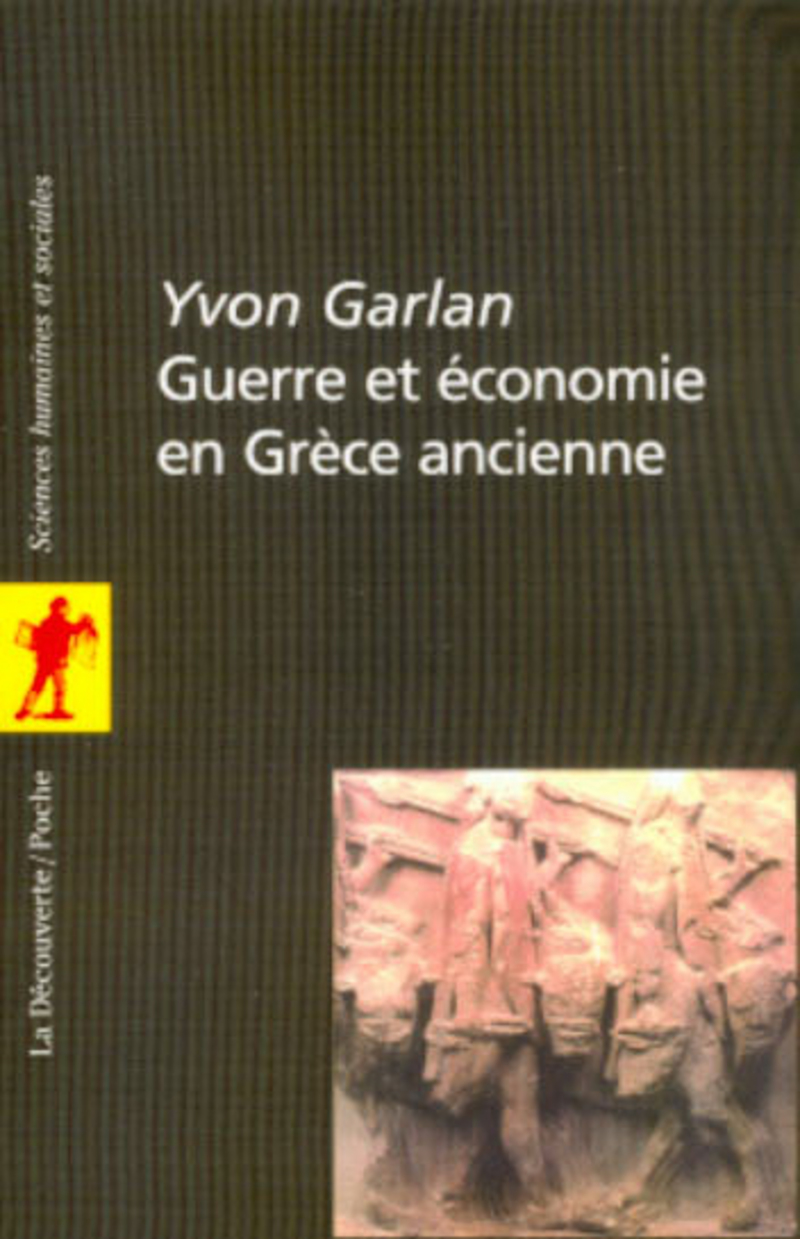 Guerre et économie en Grèce ancienne - Yvon Garlan