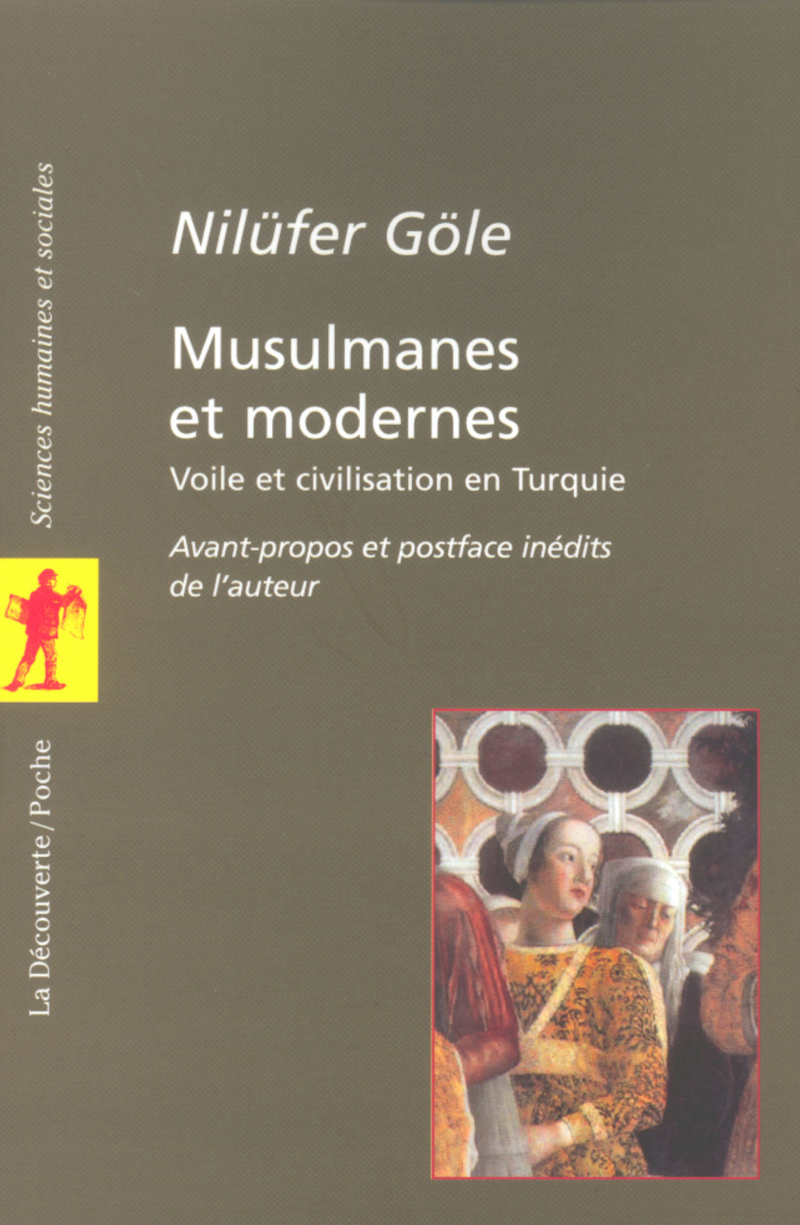 Musulmanes et modernes - Nilufer Gole
