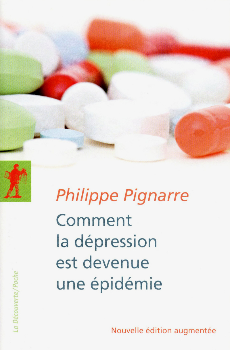 Comment la dépression est devenue une épidémie - Philippe Pignarre