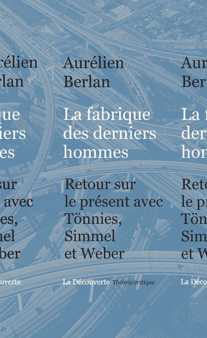 La fabrique des derniers hommes - Aurélien Berlan