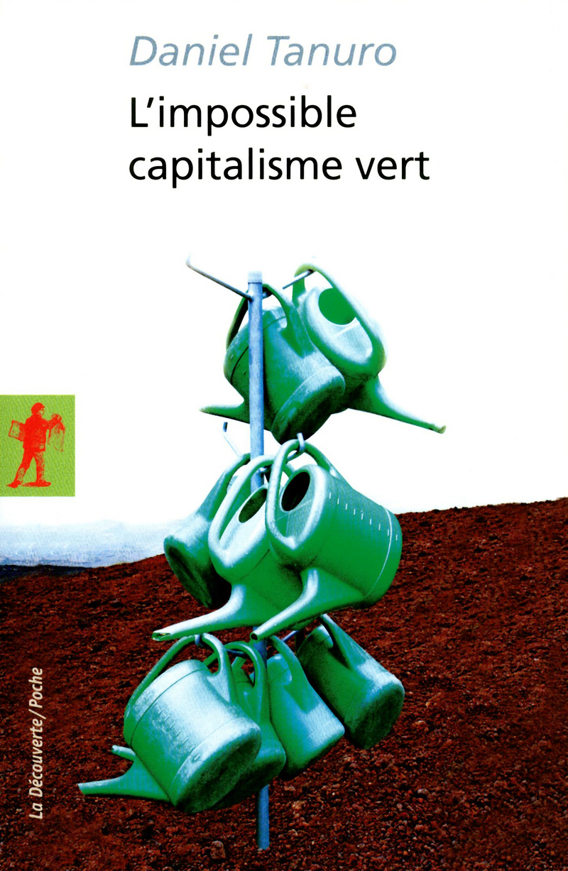 L'impossible capitalisme vert - Daniel Tanuro