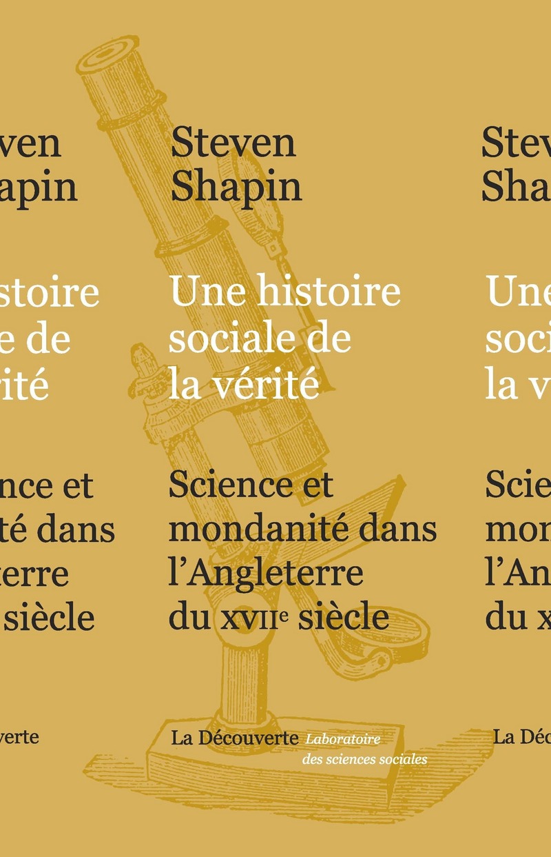 Une histoire sociale de la vérité - Steven Shapin