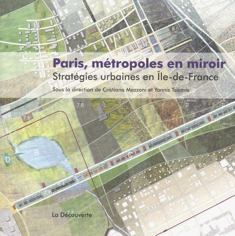 Paris, métropoles en miroir - Cristiana Mazzoni, Yannis Tsiomis