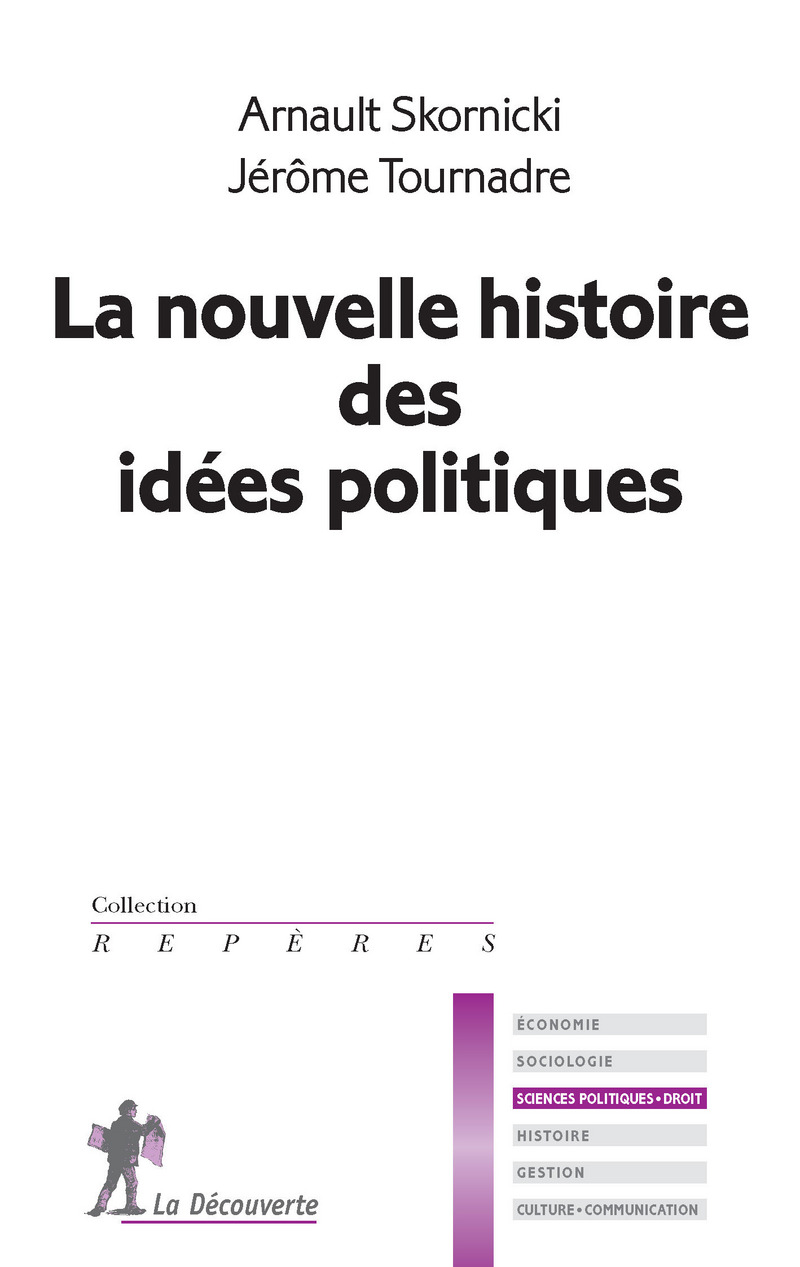 La nouvelle histoire des idées politiques - Arnault Skornicki, Jérôme Tournadre