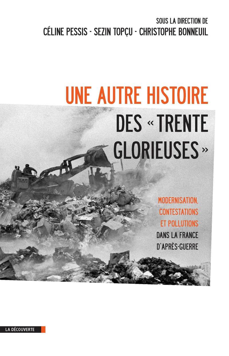 Une autre histoire des " Trente Glorieuses " - Céline Pessis, Sezin Topçu, Christophe Bonneuil