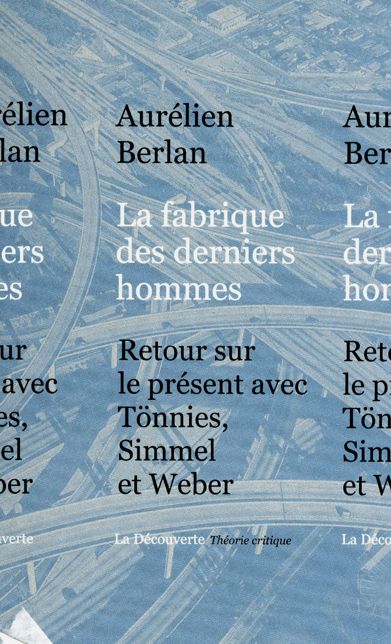 La fabrique des derniers hommes - Aurélien Berlan