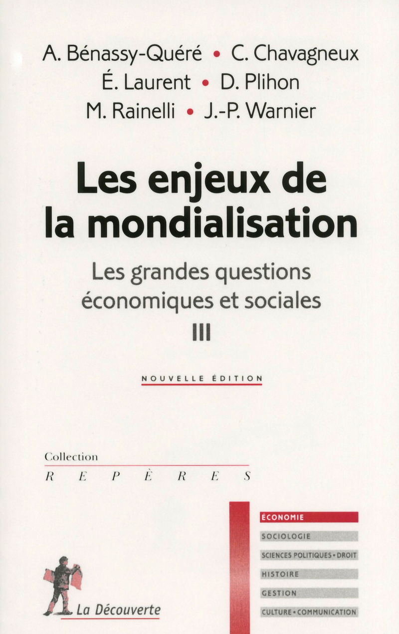 Les enjeux de la mondialisation - Agnès Bénassy-Quéré, Christian Chavagneux, Éloi Laurent, Dominique Plihon, Michel Rainelli, Jean-Pierre Warnier