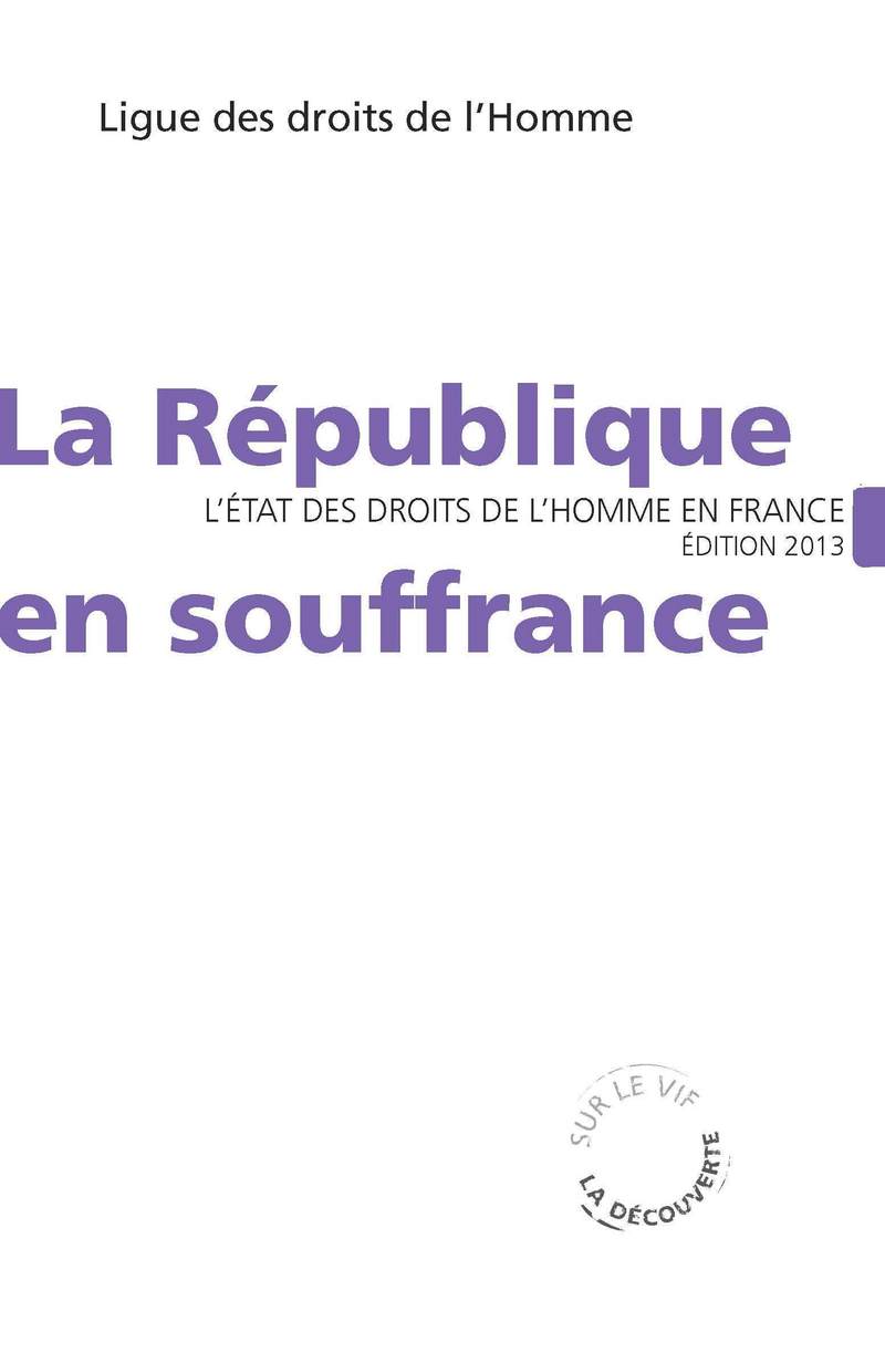 La République en souffrance -  LDH (Ligue des droits de l'homme)