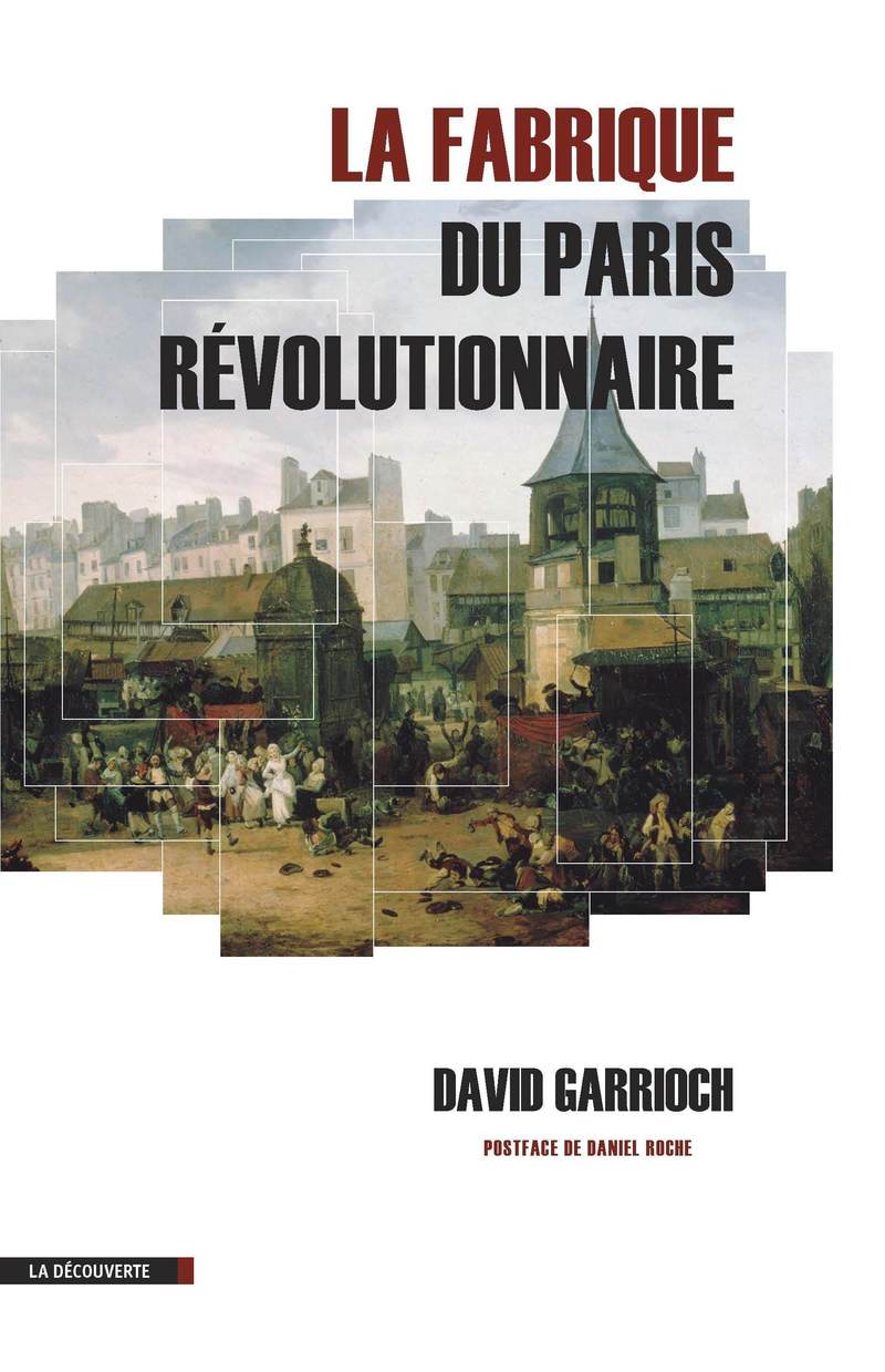 La fabrique du Paris révolutionnaire - David Garrioch