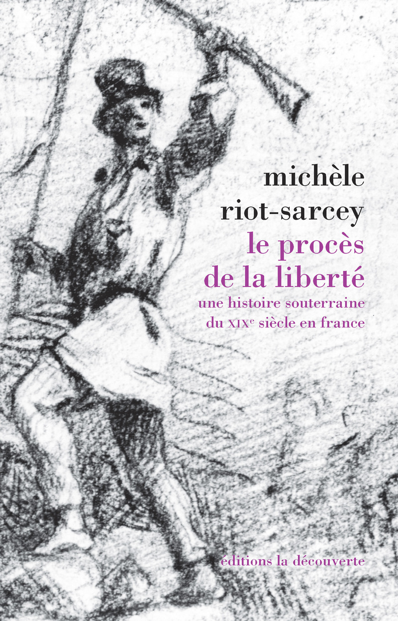 Le procès de la liberté - Michèle Riot-Sarcey