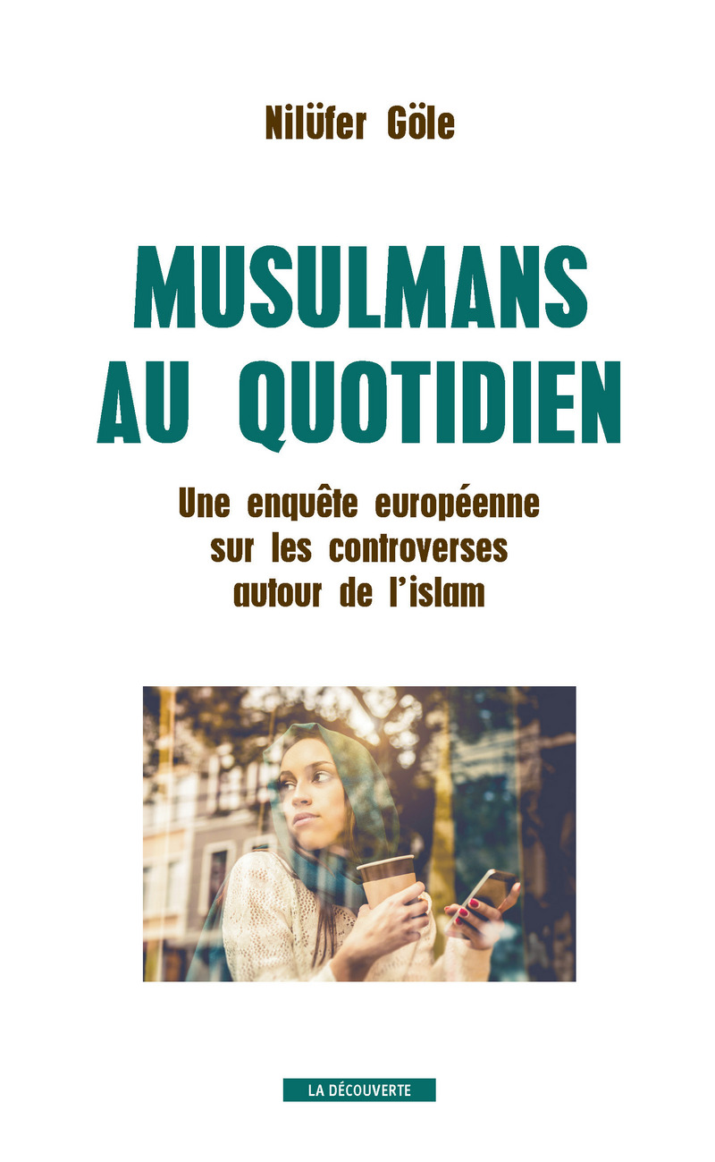 Musulmans au quotidien - Nilufer Gole