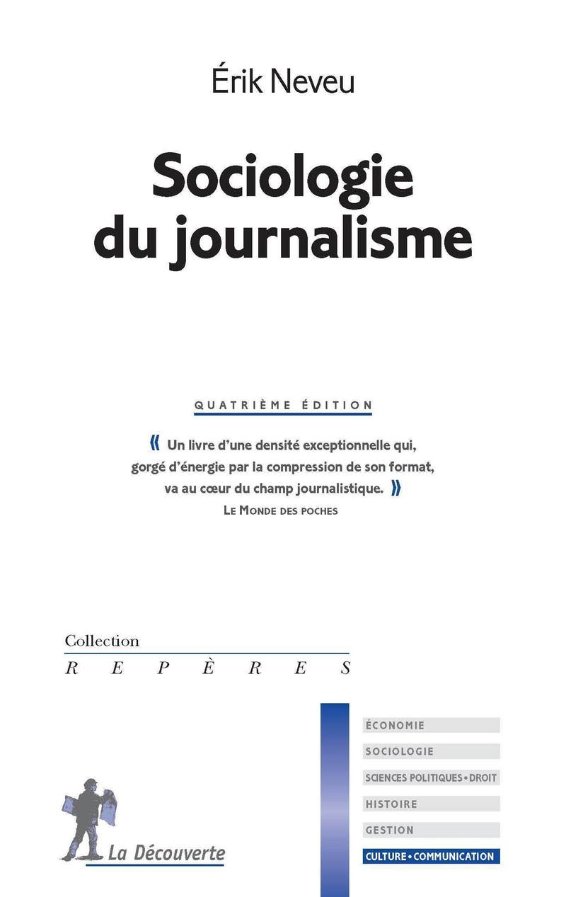 Sociologie du journalisme -4e édition- - Erik Neveu