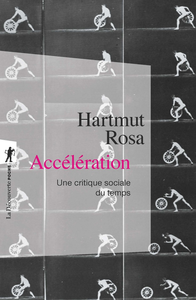 Accélération une critique sociale du temps - Hartmut Rosa