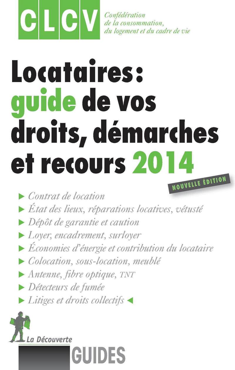 Locataires, guide de vos droits, démarches et recours, 2014 