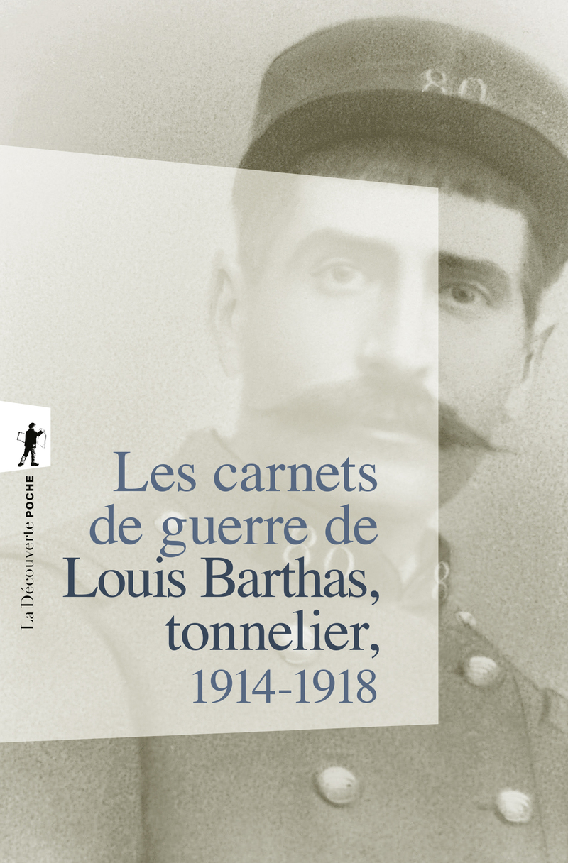 Les carnets de guerre de Louis Barthas, tonnelier 1914-1918 - Louis Barthas