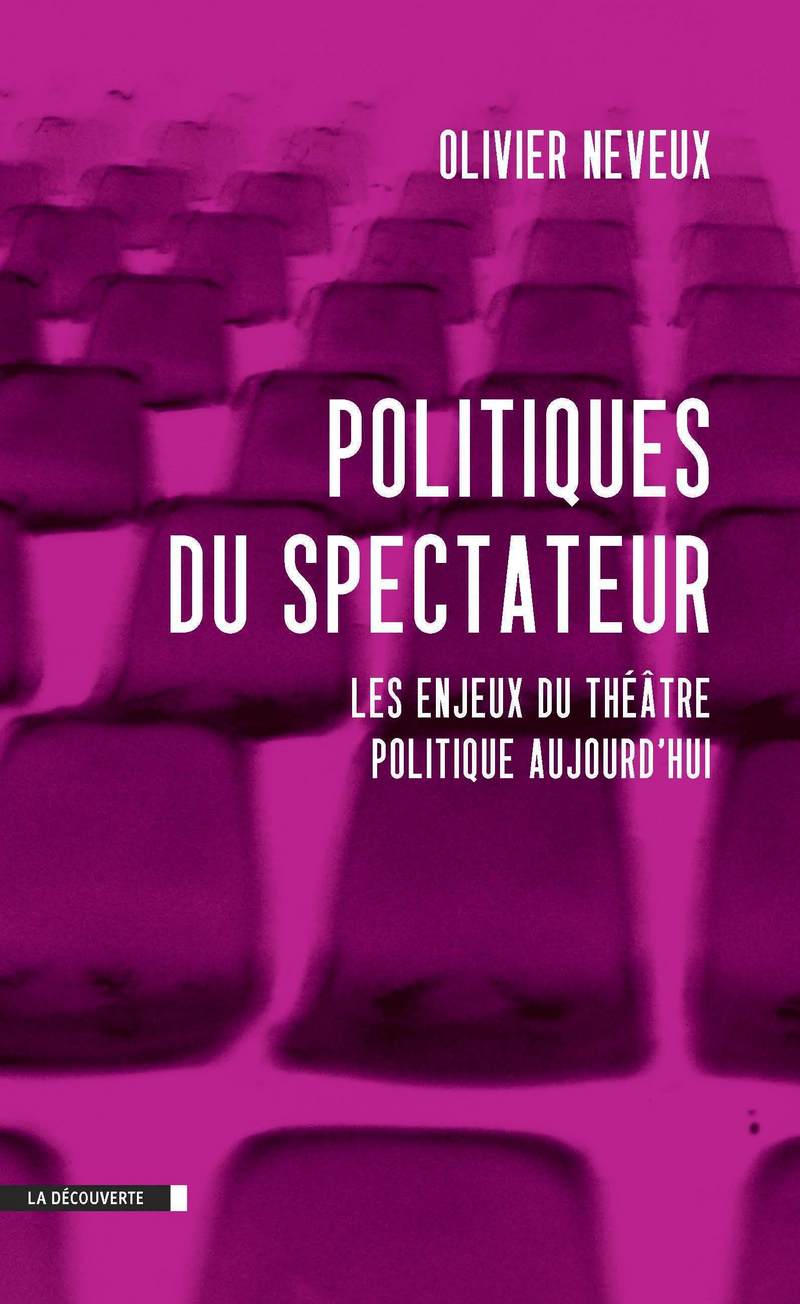 Politiques du spectateur - Olivier Neveux