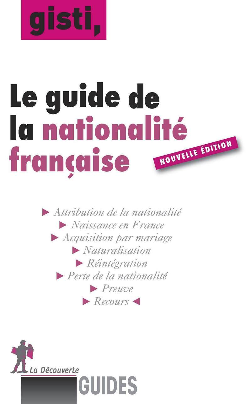 Guide de la nationalité française -  GISTI (Groupe d'information soutien des immigrés)