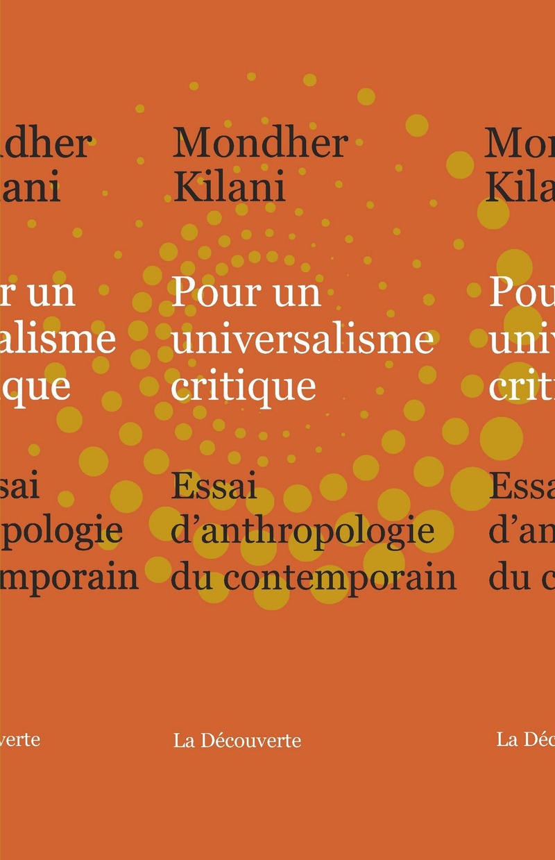 Pour un universalisme critique - Essai d'anthropologie du contemporain - Mondher Kilani